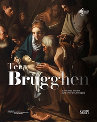 Ter Brugghen. Dall'Olanda all'Italia sulle orme di Caravaggio. Catalogo della mostra (Modena, 13 ottobr 2023-14 gennaio 2024) - Librerie.coop