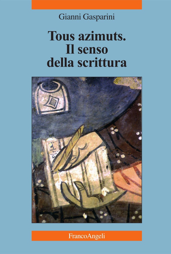 Tous azimuts. Il senso della scrittura - Librerie.coop Tous azimuts. Il senso della scrittura - Librerie.coop