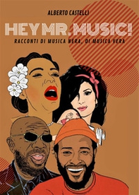 Hey Mr. Music! Racconti di musica nera, musica vera - Librerie.coop