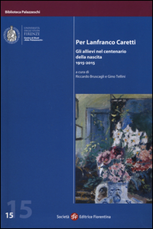 Per Lanfranco Caretti. Gli allievi nel centenario della nascita 1915-2015 - Librerie.coop Per Lanfranco Caretti. Gli allievi nel centenario della nascita 1915-2015 - Librerie.coop