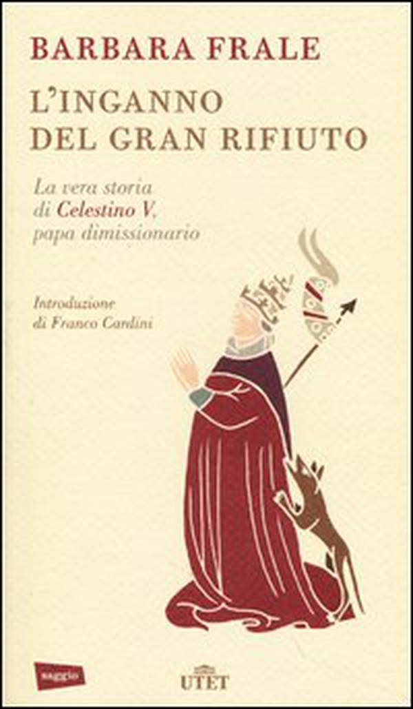 L'inganno del gran rifiuto. La vera storia di Celestino V, papa dimissionario - Librerie.coop L'inganno del gran rifiuto. La vera storia di Celestino V, papa dimissionario - Librerie.coop