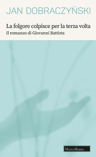 La folgore colpisce per la terza volta. Il romanzo di Giovanni Battista - Librerie.coop