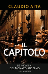 Il capitolo. Le indagini del monaco Anselmo - Librerie.coop