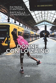 Donne con lo zaino. Vite in cammino - Librerie.coop Donne con lo zaino. Vite in cammino - Librerie.coop