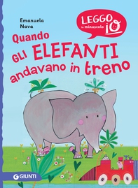Quando gli elefanti andavano in treno - Librerie.coop Quando gli elefanti andavano in treno - Librerie.coop