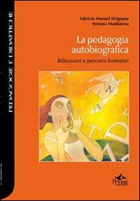 La pedagogia autobiografica. Riflessioni e percorsi formativi - Librerie.coop