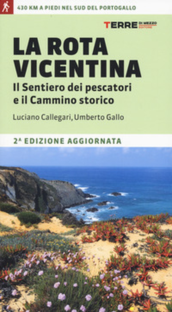 La Rota Vicentina. Il sentiero dei pescatori e il cammino storico - Librerie.coop La Rota Vicentina. Il sentiero dei pescatori e il cammino storico - Librerie.coop