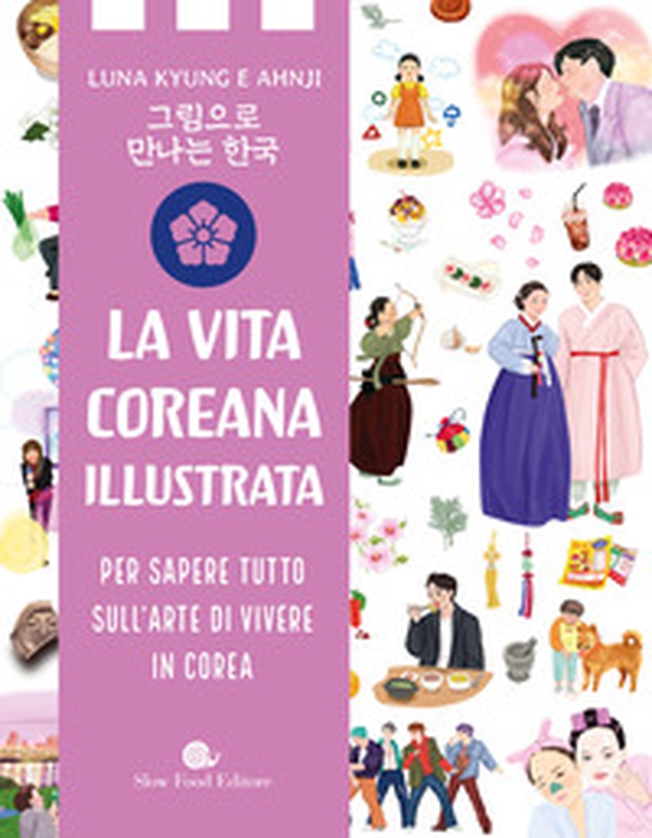 Vita coreana illustrata. Per sapere tutto sull'arte di vivere in Corea - Librerie.coop Vita coreana illustrata. Per sapere tutto sull'arte di vivere in Corea - Librerie.coop