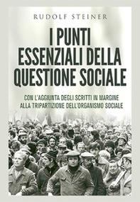 I punti essenziali della questione sociale. Con l'aggiunta degli scritti in margine alla tripartizione dell'organismo sociale - Librerie.coop I punti essenziali della questione sociale. Con l'aggiunta degli scritti in margine alla tripartizione dell'organismo sociale - Librerie.coop