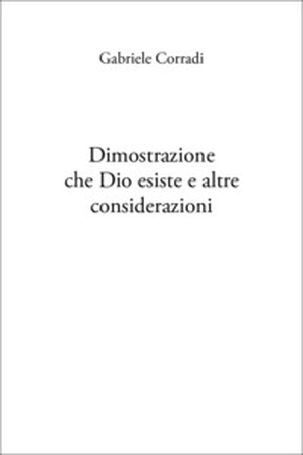 Dimostrazione che Dio esiste e altre considerazioni - Librerie.coop