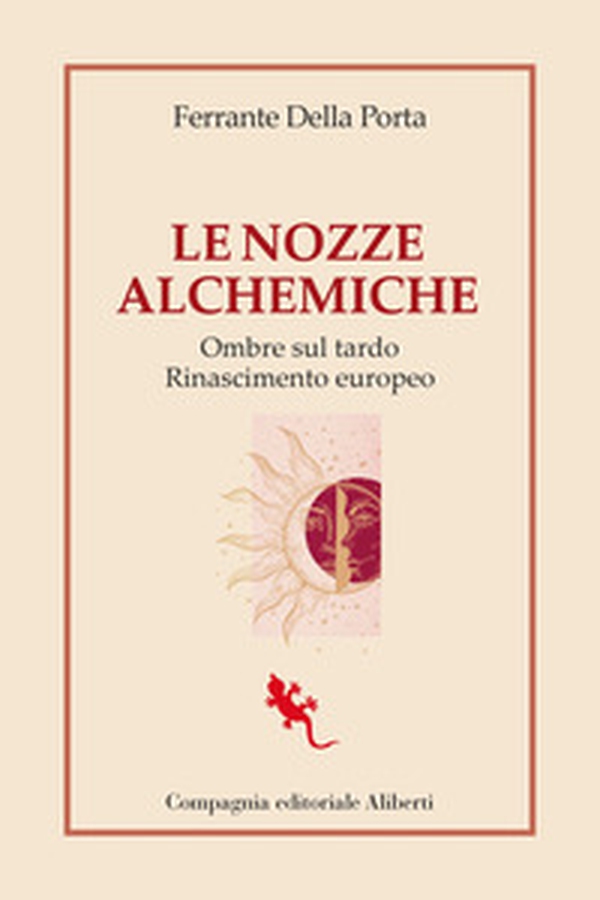 Le nozze alchemiche. Ombre sul tardo Rinascimento europeo - Librerie.coop