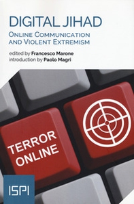 Digital jihad. Online communication and violent extremism - Librerie.coop