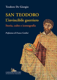 San Teodoro. L'invincibile guerriero - Librerie.coop San Teodoro. L'invincibile guerriero - Librerie.coop