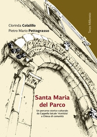 Santa Maria del Parco in Boiano. Un percorso storico-culturale: da Cappella laicale «ricettizia» a Chiesa di comunità - Librerie.coop Santa Maria del Parco in Boiano. Un percorso storico-culturale: da Cappella laicale «ricettizia» a Chiesa di comunità - Librerie.coop