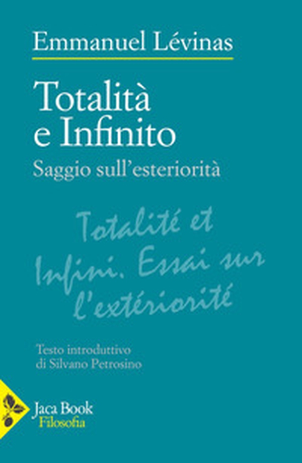 Totalità e infinito. Saggio sull'esteriorità - Librerie.coop Totalità e infinito. Saggio sull'esteriorità - Librerie.coop