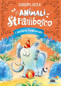 L'elefante smemorato. Gli animali di Strambosco - Librerie.coop