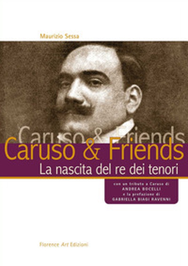 Caruso & Friends. La nascita del re dei tenori - Librerie.coop Caruso & Friends. La nascita del re dei tenori - Librerie.coop