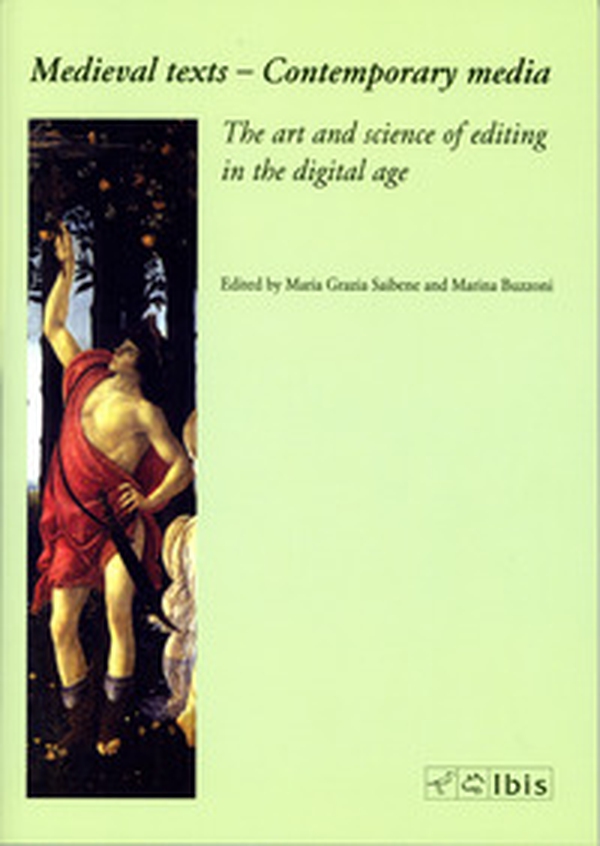 Medieval texts contemporary media. The art and science of editing in the digital age - Librerie.coop Medieval texts contemporary media. The art and science of editing in the digital age - Librerie.coop