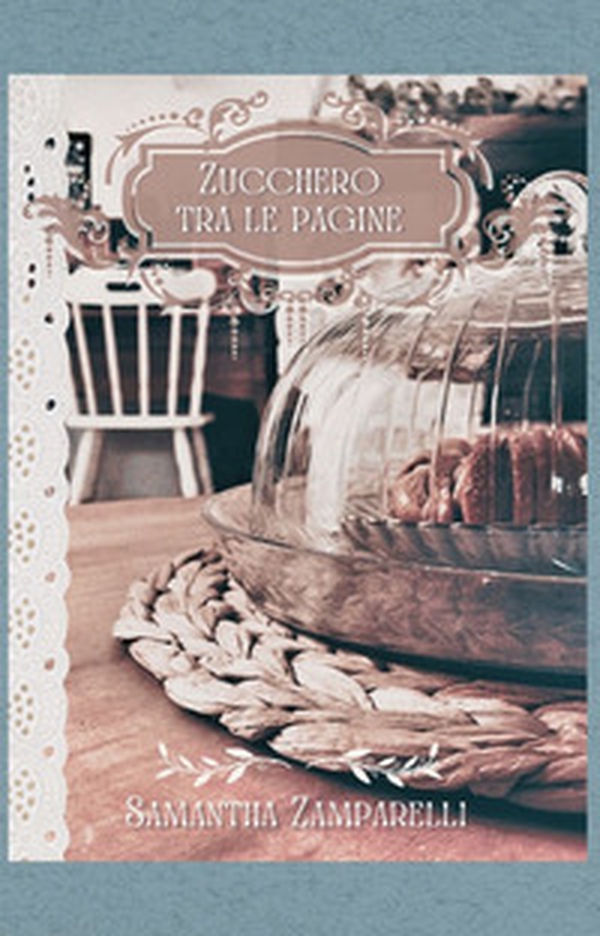 Zucchero tra le pagine - Librerie.coop Zucchero tra le pagine - Librerie.coop