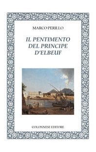 Il pentimento del principe d'Elbeuf - Librerie.coop Il pentimento del principe d'Elbeuf - Librerie.coop