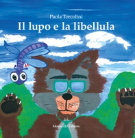 Il lupo e la libellula - Librerie.coop