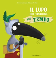 Il lupo che viaggiava nel tempo. Amico lupo - Librerie.coop