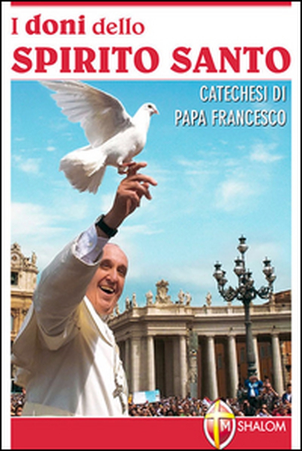 I doni dello Spirito Santo. Catechesi di papa Francesco - Librerie.coop I doni dello Spirito Santo. Catechesi di papa Francesco - Librerie.coop
