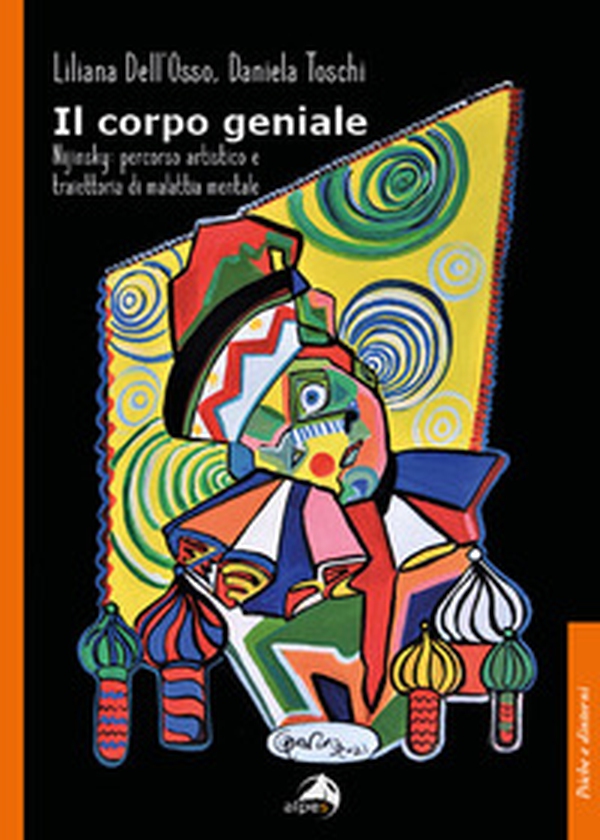Il corpo geniale. Nijinsky: percorso artistico e traiettoria di malattia mentale - Librerie.coop Il corpo geniale. Nijinsky: percorso artistico e traiettoria di malattia mentale - Librerie.coop