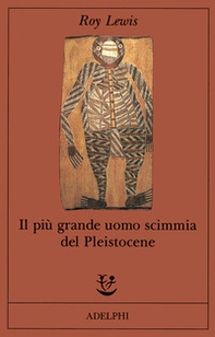 Il più grande uomo scimmia del pleistocene - Librerie.coop Il più grande uomo scimmia del pleistocene - Librerie.coop