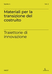 Materiali per la transizione del costruito. Traiettorie di innovazione - Librerie.coop