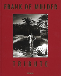 Frank De Mulder. Tribute - Librerie.coop