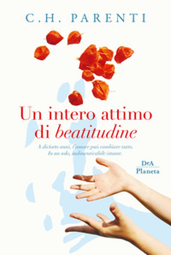 Un intero attimo di beatitudine. A diciotto anni, l'amore può cambiare tutto. In un solo, indimenticabile istante - Librerie.coop Un intero attimo di beatitudine. A diciotto anni, l'amore può cambiare tutto. In un solo, indimenticabile istante - Librerie.coop