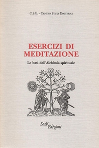 Esercizi di meditazione. Le basi dell'Alchimia spirituale - Librerie.coop