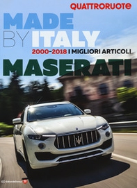 Quattroruote. Made by Italy. 2000-2018. I migliori articoli Maserati - Librerie.coop