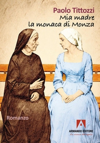 Mia madre la monaca di Monza - Librerie.coop