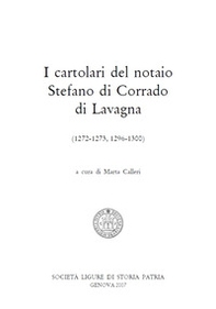 Il cartolare del notaio Stefano di Corrado di Lavagna. Chiavari-Lavagna (1288). Testo latino a fronte - Librerie.coop