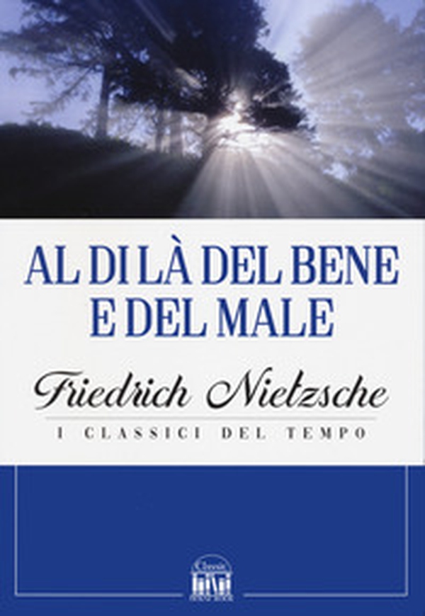 Al di là del bene e del male - Librerie.coop Al di là del bene e del male - Librerie.coop