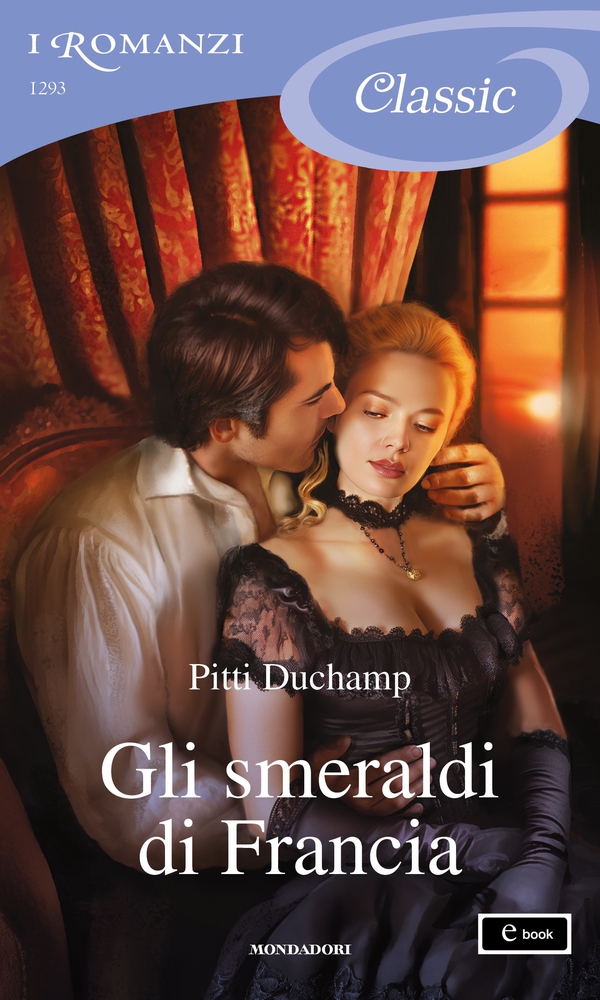 Gli smeraldi di Francia (I Romanzi Classic) - Librerie.coop Gli smeraldi di Francia (I Romanzi Classic) - Librerie.coop