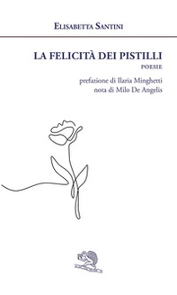 La felicità dei pistilli - Librerie.coop La felicità dei pistilli - Librerie.coop