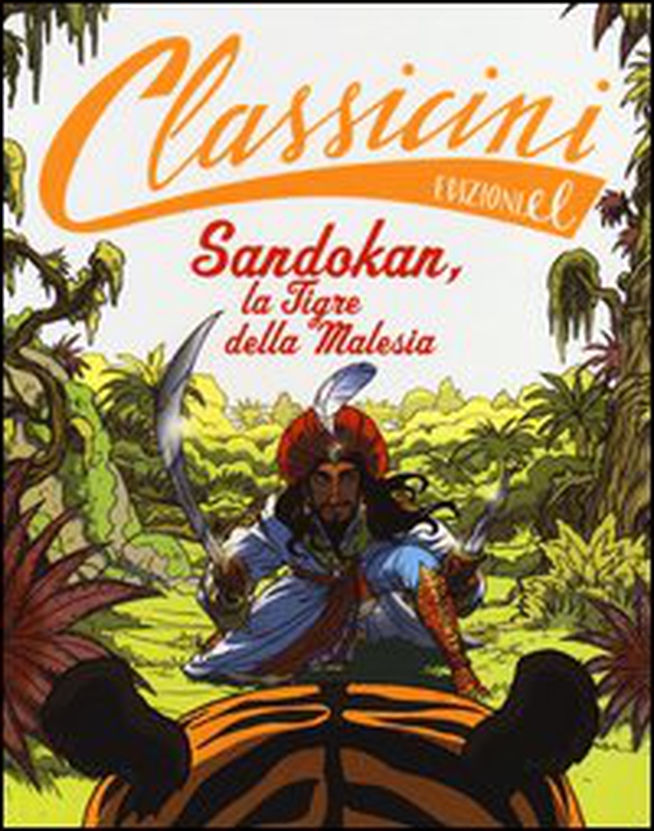 Sandokan, la tigre della Malesia da Emilio Salgari. Classicini - Librerie.coop Sandokan, la tigre della Malesia da Emilio Salgari. Classicini - Librerie.coop