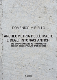 Archeometria delle malte e degli intonaci antichi - Librerie.coop