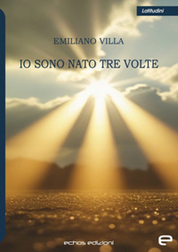 Io sono nato tre volte - Librerie.coop