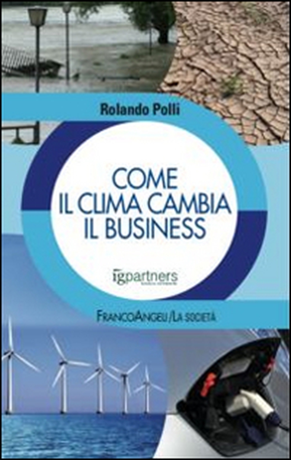 Come il clima cambia il business - Librerie.coop Come il clima cambia il business - Librerie.coop