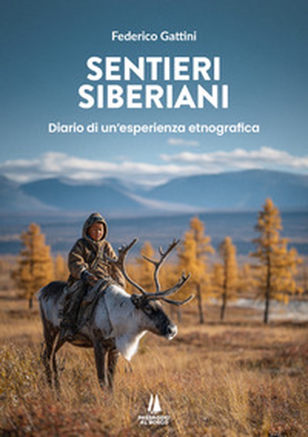 Sentieri siberiani. Diario di un'esperienza etnografica - Librerie.coop