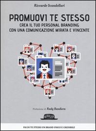 Promuovi te stesso. Crea il tuo personal branding con una comunicazione mirata e vincente - Librerie.coop Promuovi te stesso. Crea il tuo personal branding con una comunicazione mirata e vincente - Librerie.coop