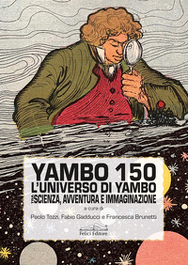 Yambo 150. L'anniverario di Yambo tra scienza, avventura e immaginazione - Librerie.coop