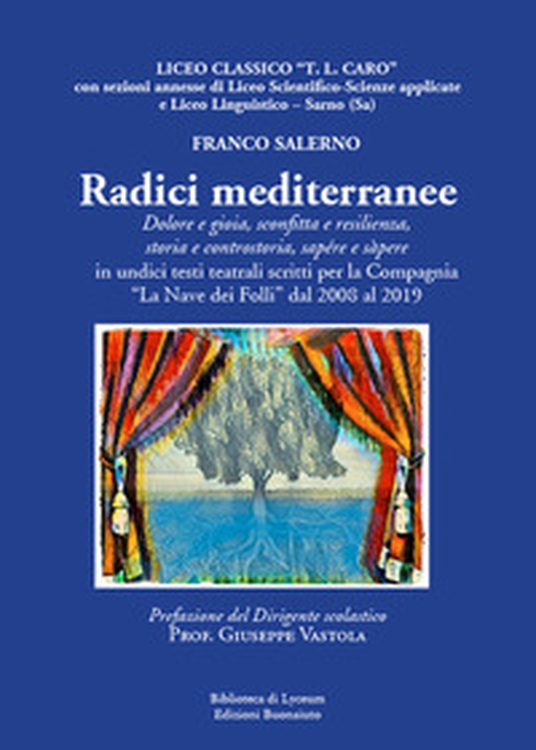 Radici mediterranee. Dolore e gioia, sconfitta e resilienza - Librerie.coop Radici mediterranee. Dolore e gioia, sconfitta e resilienza - Librerie.coop