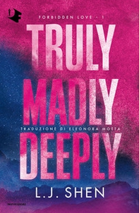 Truly, madly, deeply. Forbidden love - Vol. 1 - Librerie.coop