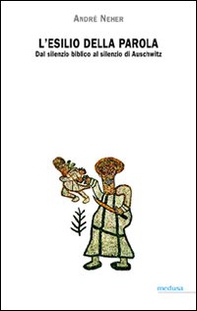 L'esilio della parola. Dal silenzio biblico al silenzio di Auschwitz - Librerie.coop L'esilio della parola. Dal silenzio biblico al silenzio di Auschwitz - Librerie.coop