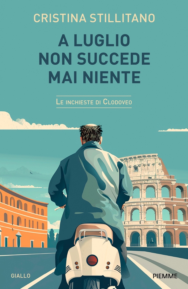 A LUGLIO NON SUCCEDE MAI NIENTE (Le inchieste di Clodoveo vol 5.) - Librerie.coop A LUGLIO NON SUCCEDE MAI NIENTE (Le inchieste di Clodoveo vol 5.) - Librerie.coop